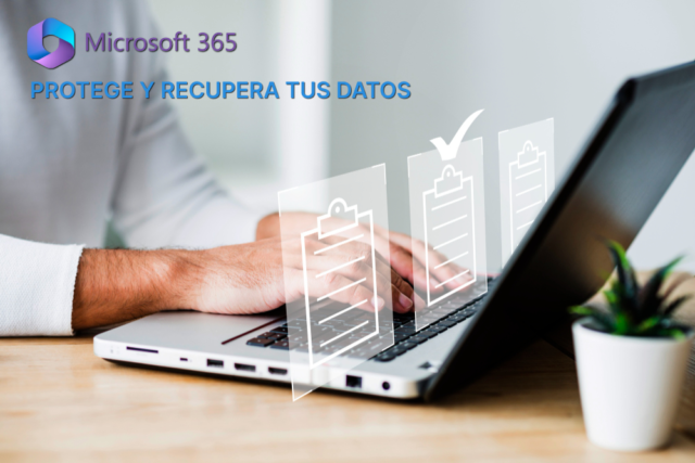 Cómo proteger y recuperar tus archivos con Microsoft 365